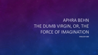 Aphra Behn The Dumb Virgin, or, the force of imagination