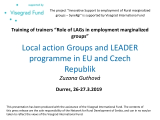 Local action Groups and LEADER programme in EU and Czech Republik Zuzana Guthová
