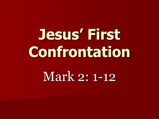 Jesus’ First Confrontation