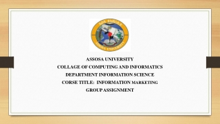 ASSOSA UNIVERSITY COLLAGE OF COMPUTING AND INFORMATICS DEPARTMENT INFORMATION SCIENCE