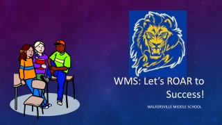 WMS: Let’s ROAR to Success!