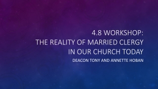 4.8 Workshop: The reality of married clergy in our Church today