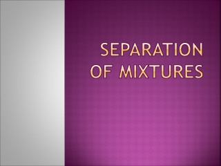 Separation of Mixtures