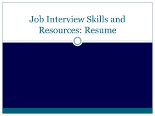 Job Interview Skills and Resources: Resume