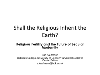 Shall the Religious Inherit the Earth?