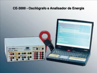 CE-3000 - Oscilógrafo e Analisador de Energia