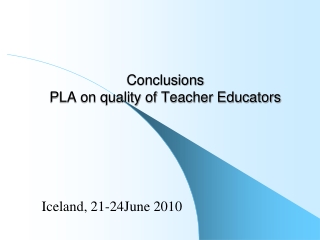 Conclusions PLA on quality of Teacher Educators