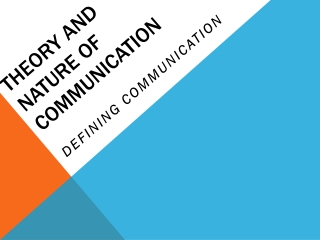 THEORY AND NATURE OF COMMUNICATION