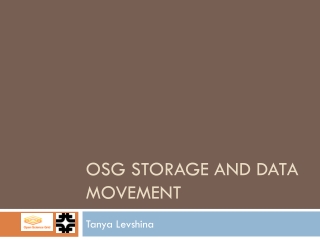 OSG STORAGE And Data Movement