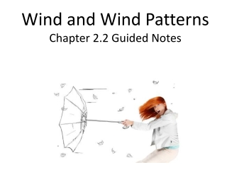 Wind and Wind Patterns Chapter 2.2 Guided Notes