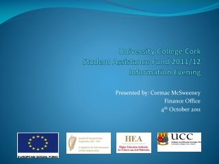 University College Cork Student Assistance Fund 2011/12 Information Evening