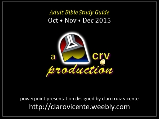 Adult Bible Study Guide Oct • Nov • Dec 2015