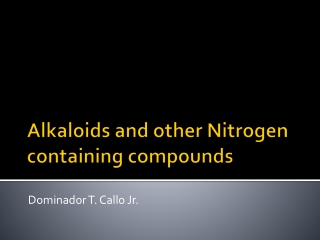 Alkaloids and other Nitrogen containing compounds