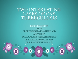 TWO INTERESTING CASES OF CNS TUBERCULOSIS