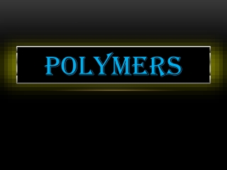 POLYMERS