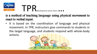 is a method of teaching language using physical movement to react to verbal input.