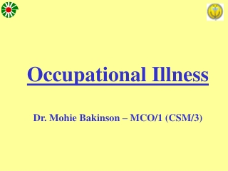Occupational Illness Dr. Mohie Bakinson – MCO/1 (CSM/3)
