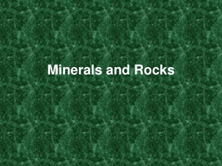 Minerals and Rocks