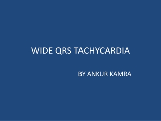 WIDE QRS TACHYCARDIA