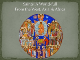 Saints: A World-full From the West, Asia, &amp; Africa