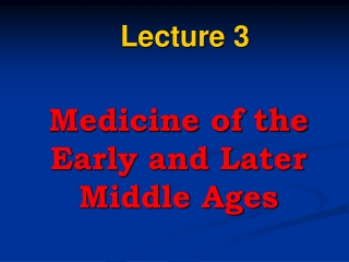 Medicine of the Early and Later Middle Ages