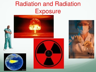 Radiation and Radiation Exposure