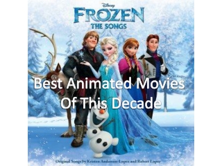 Best Animated Movies Of This Decade