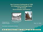 San Francisco Earthquake of 1906 An Integrated Knowledge Quest for 8th Grade Social Studies and Science