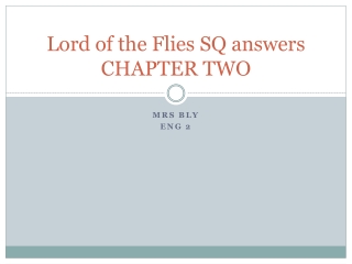 Lord of the Flies SQ answers CHAPTER TWO