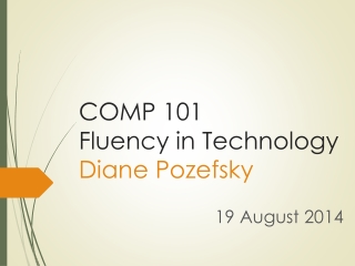 COMP 101 Fluency in Technology Diane Pozefsky