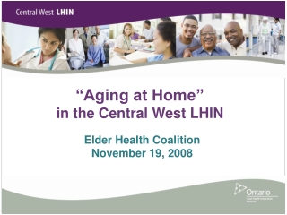 “Aging at Home” in the Central West LHIN