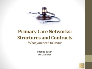 Primary Care Networks: Structures and Contracts What you need to know