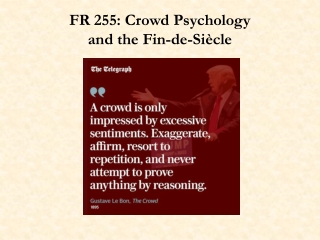 FR 255: Crowd Psychology and the Fin-de-Si ècle