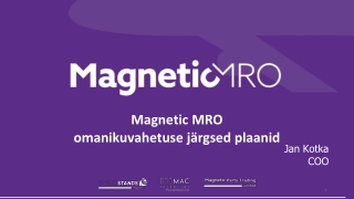 Magnetic MRO omanikuvahetuse järgsed plaanid