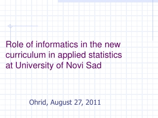 Role of informatics in the new curriculum in applied statistics at University of Novi Sad