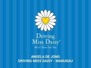 ANGELA DE JONG DRIVING MISS DAISY - MANUKAU