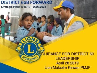 DISTRICT 60B FORWARD Strategic Plan: 2018/19 – 2023/2024