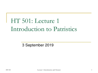 HT 501: Lecture 1 Introduction to Patristics