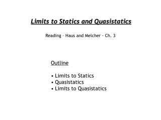 Limits to Statics and Quasistatics