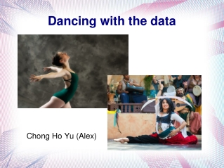 Dancing with the data