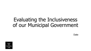 Evaluating the Inclusiveness of our Municipal Government
