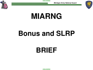 MIARNG Bonus and SLRP BRIEF