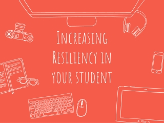 Increasing Resiliency in your student