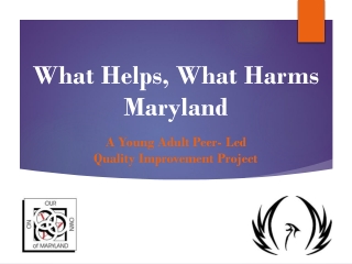 What Helps, What Harms Maryland