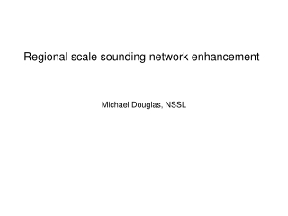 Regional scale sounding network enhancement