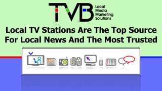 Local TV Stations Are The Top Source For Local News And The Most Trusted