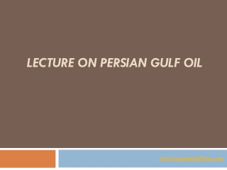 Lecture on Persian Gulf Oil