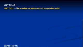 UNIT CELL – The smallest repeating unit of a crystalline solid