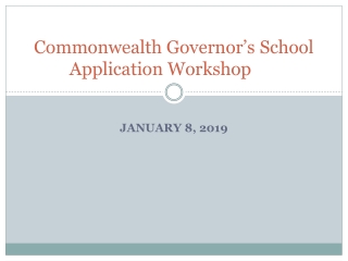 Commonwealth Governor’s School 	Application Workshop