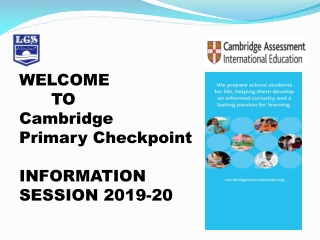 WELCOME TO Cambridge Primary Checkpoint INFORMATION SESSION 2019-20